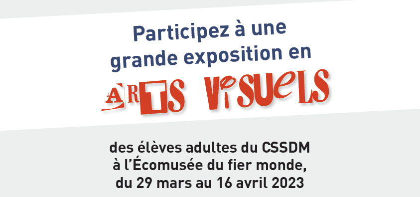 Élèves artistes recherchés : Exposition de la FGA du CSSDM à l’Écomusée