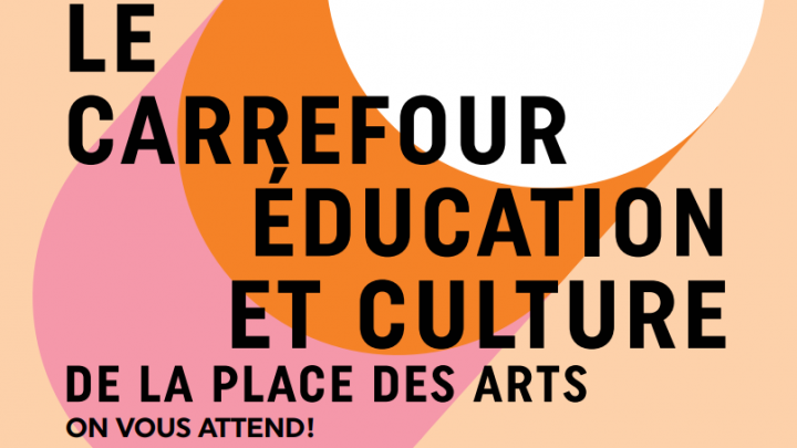 Deux offres du Carrefour éducation et culture de la place des arts qui pourraient vous intéresser!