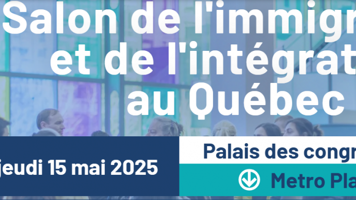 Salon de l&rsquo;immigration et de l&rsquo;intégration au Québec