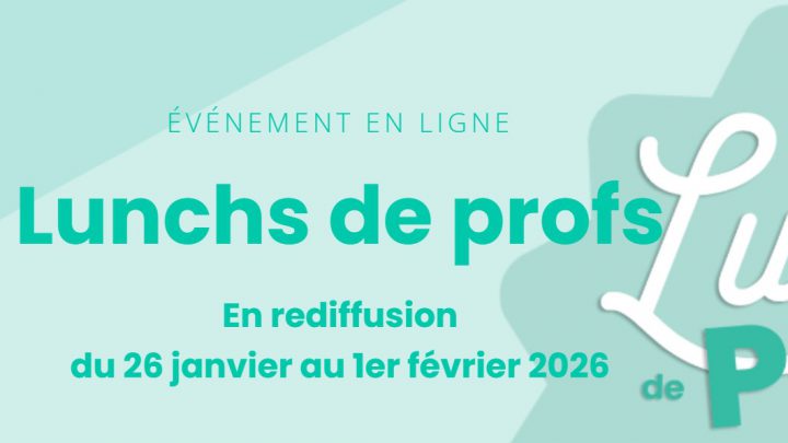 Lunchs de profs : Conférences gratuites en ligne de l&rsquo;ITA